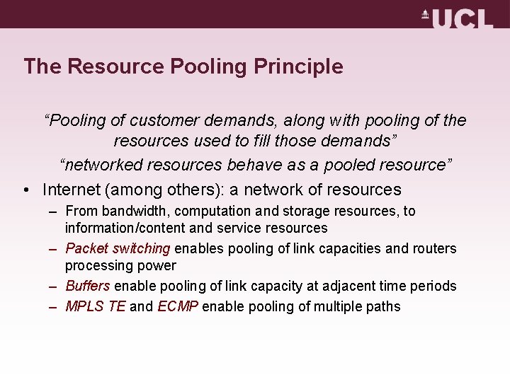 The Resource Pooling Principle “Pooling of customer demands, along with pooling of the resources