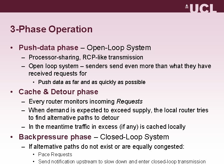 3 -Phase Operation • Push-data phase – Open-Loop System – Processor-sharing, RCP-like transmission – 3 -Phase Operation • Push-data phase – Open-Loop System – Processor-sharing, RCP-like transmission –