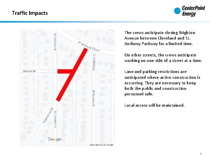 Traffic Impacts The crews anticipate closing Brighton Avenue between Cleveland St. Anthony Parkway for Traffic Impacts The crews anticipate closing Brighton Avenue between Cleveland St. Anthony Parkway for