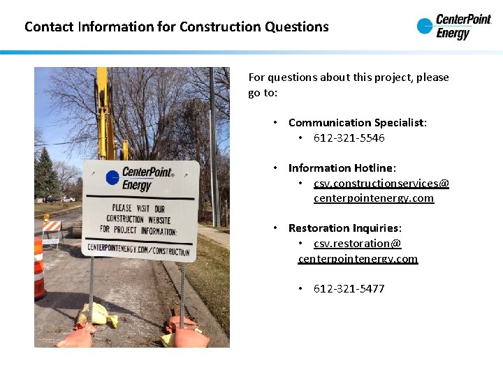 Contact Information for Construction Questions For questions about this project, please go to: • Contact Information for Construction Questions For questions about this project, please go to: •