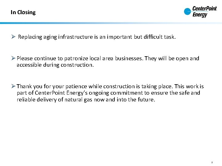 In Closing Replacing aging infrastructure is an important but difficult task. Please continue to In Closing Replacing aging infrastructure is an important but difficult task. Please continue to