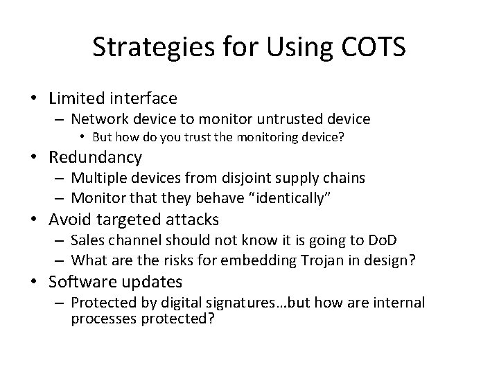Strategies for Using COTS • Limited interface – Network device to monitor untrusted device