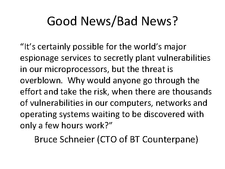 Good News/Bad News? “It’s certainly possible for the world’s major espionage services to secretly