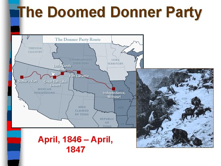 The Doomed Donner Party April, 1846 – April, 1847 