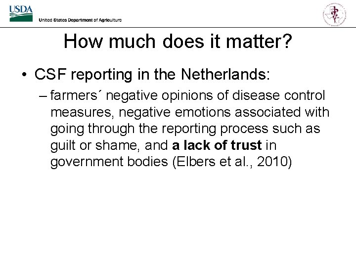 How much does it matter? • CSF reporting in the Netherlands: – farmers´ negative