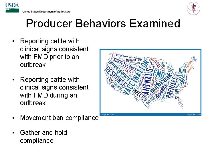 Producer Behaviors Examined • Reporting cattle with clinical signs consistent with FMD prior to