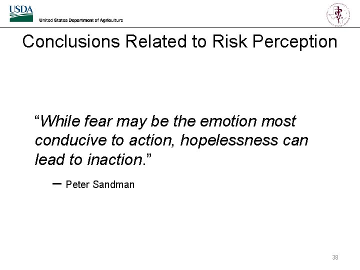 Conclusions Related to Risk Perception “While fear may be the emotion most conducive to
