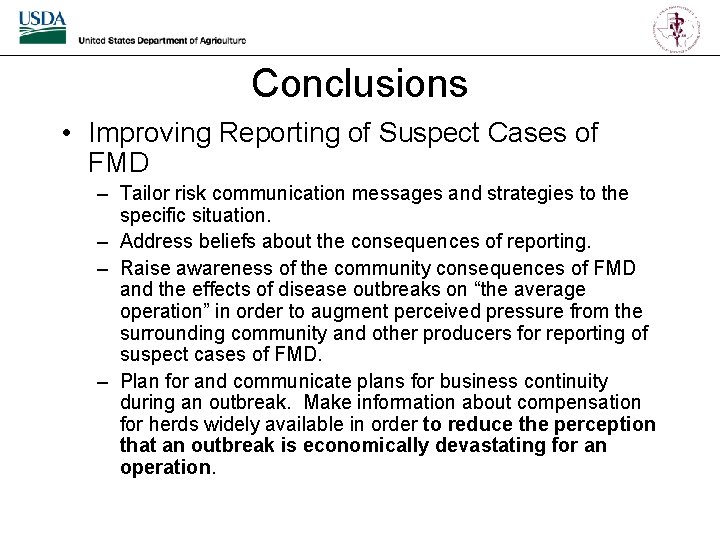 Conclusions • Improving Reporting of Suspect Cases of FMD – Tailor risk communication messages