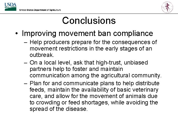 Conclusions • Improving movement ban compliance – Help producers prepare for the consequences of