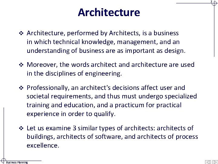 2 Architecture v Architecture, performed by Architects, is a business in which technical knowledge,