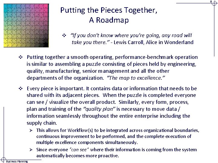 8 Putting the Pieces Together, A Roadmap v “If you don't know where you're