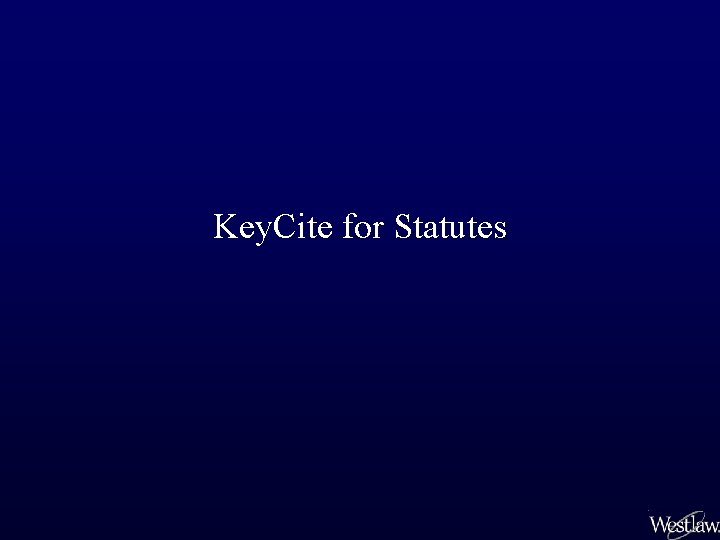 Key. Cite for Statutes 
