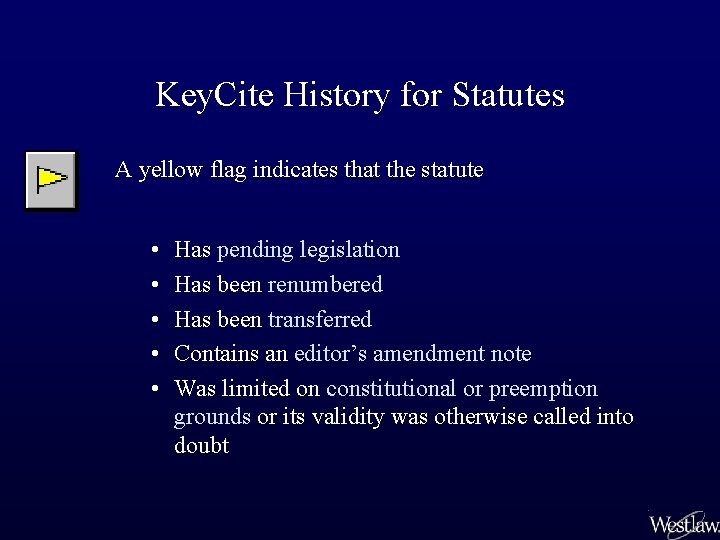 Key. Cite History for Statutes A yellow flag indicates that the statute • •