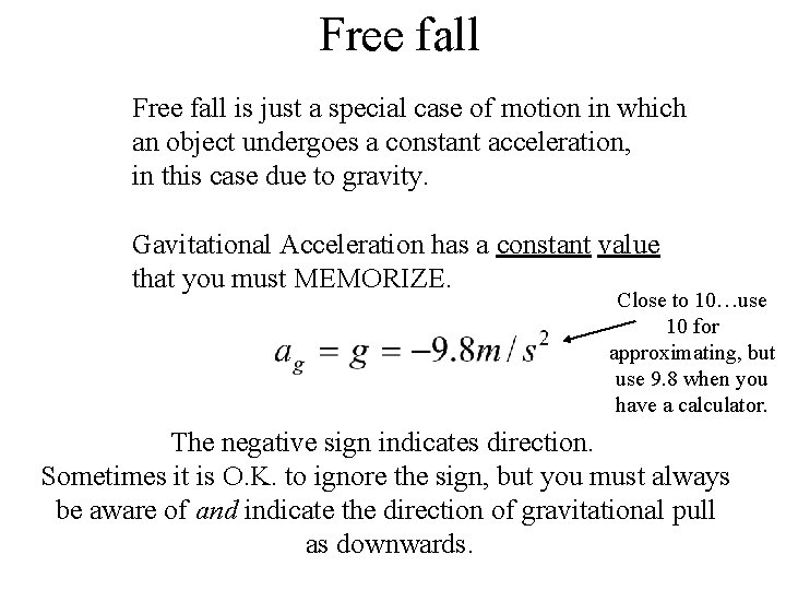 Free fall is just a special case of motion in which an object undergoes