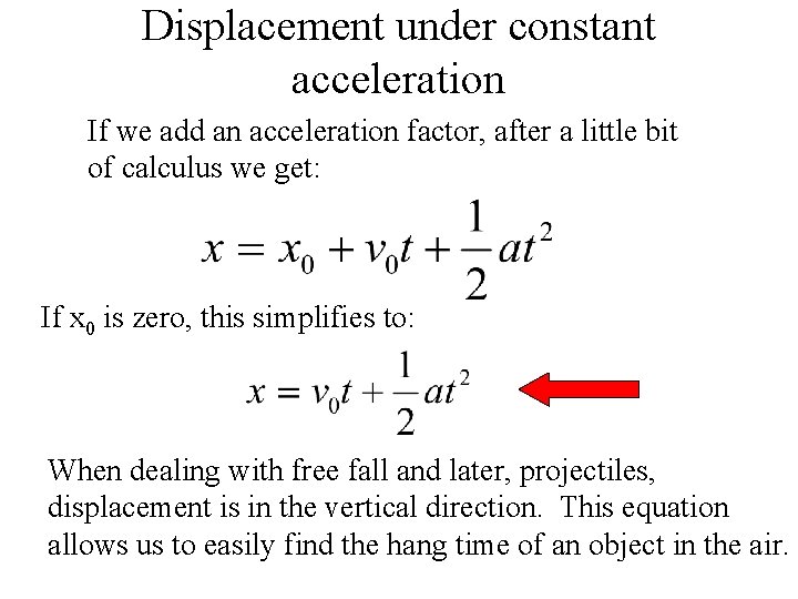 Displacement under constant acceleration If we add an acceleration factor, after a little bit