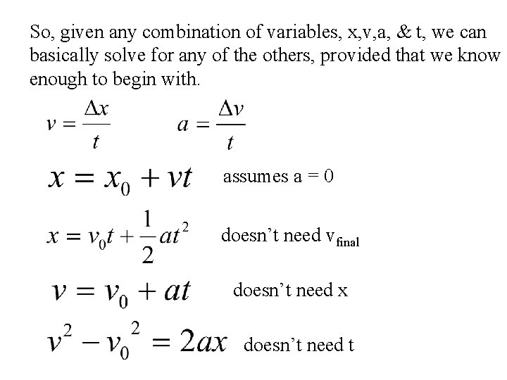 So, given any combination of variables, x, v, a, & t, we can basically