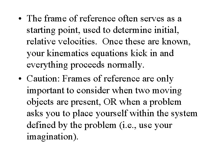  • The frame of reference often serves as a starting point, used to