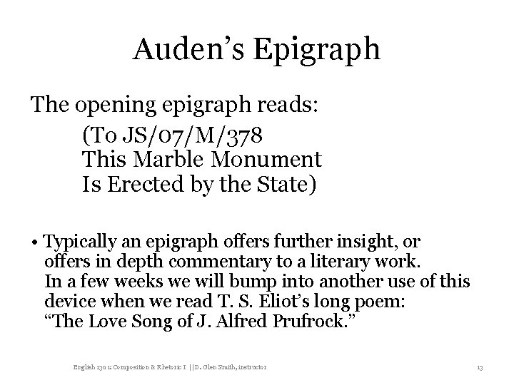 Auden’s Epigraph The opening epigraph reads: (To JS/07/M/378 This Marble Monument Is Erected by