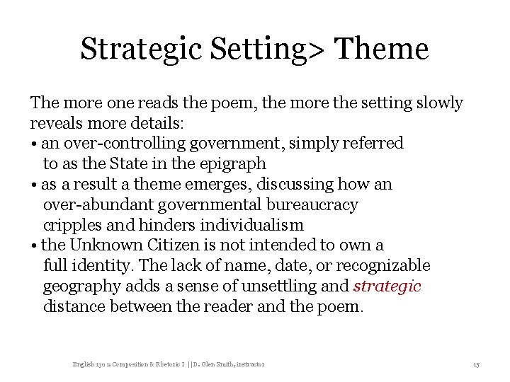 Strategic Setting> Theme The more one reads the poem, the more the setting slowly