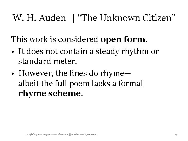 W. H. Auden || “The Unknown Citizen” This work is considered open form. •