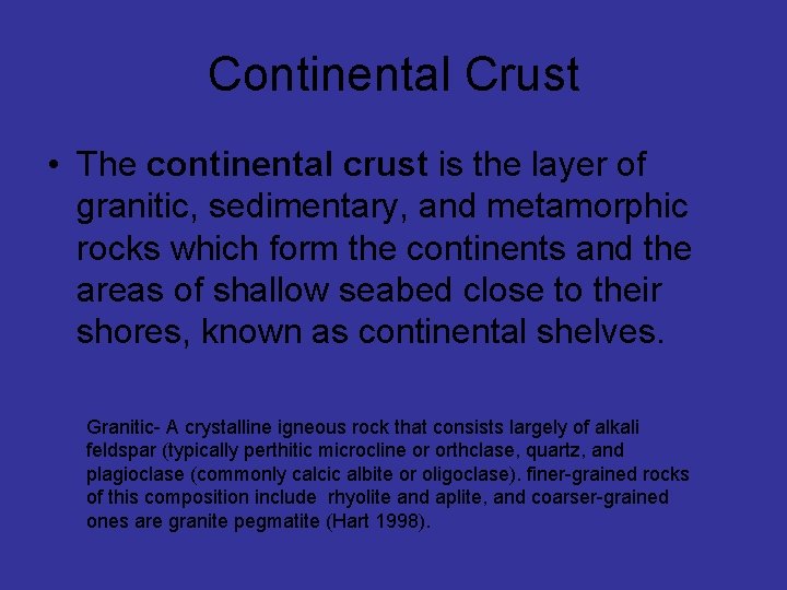 Continental Crust • The continental crust is the layer of granitic, sedimentary, and metamorphic