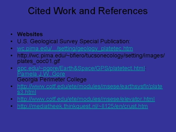 Cited Work and References • • Websites U. S. Geological Survey Special Publication: wc.