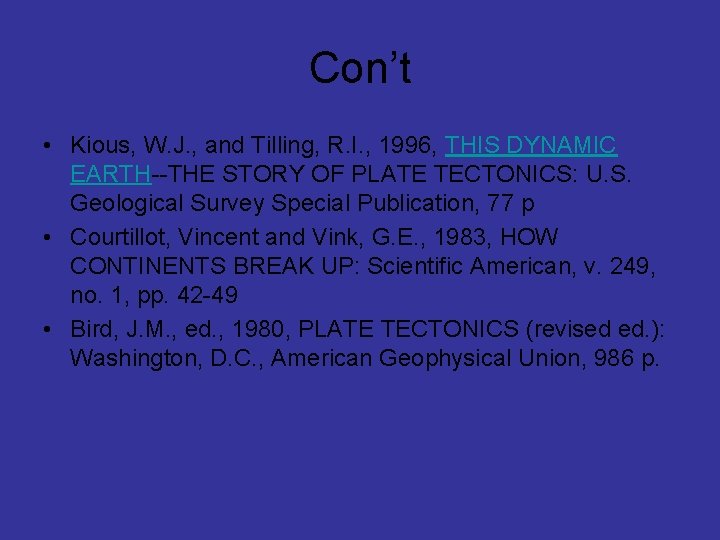 Con’t • Kious, W. J. , and Tilling, R. I. , 1996, THIS DYNAMIC