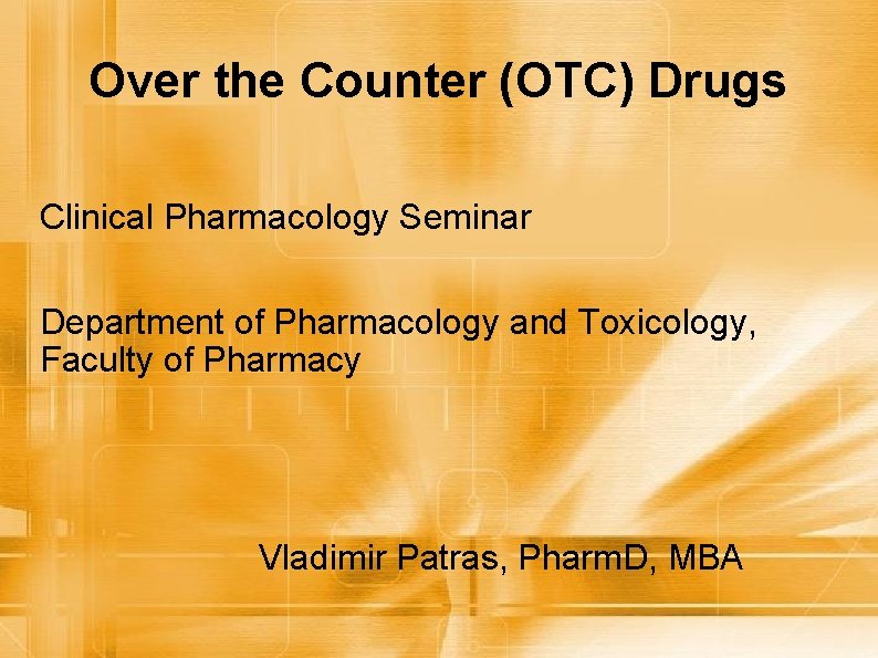 Over the Counter (OTC) Drugs Clinical Pharmacology Seminar Department of Pharmacology and Toxicology, Faculty