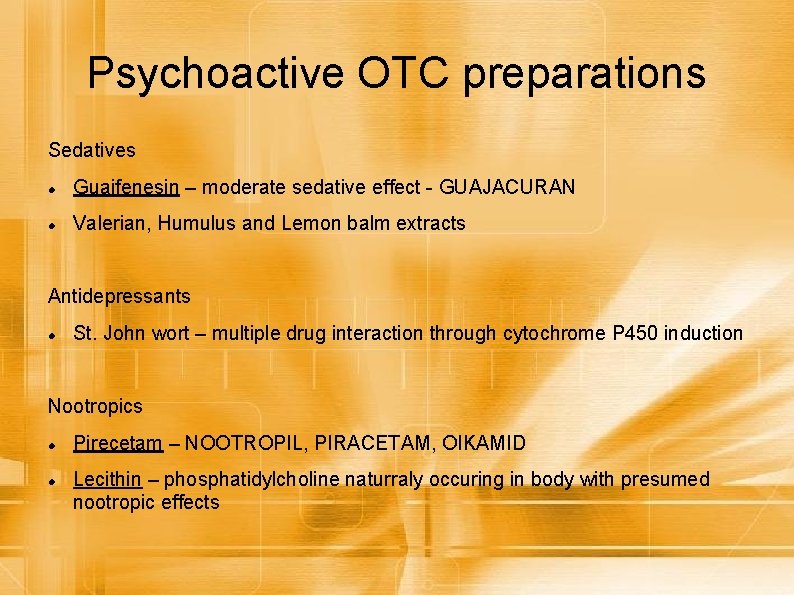 Psychoactive OTC preparations Sedatives Guaifenesin – moderate sedative effect - GUAJACURAN Valerian, Humulus and