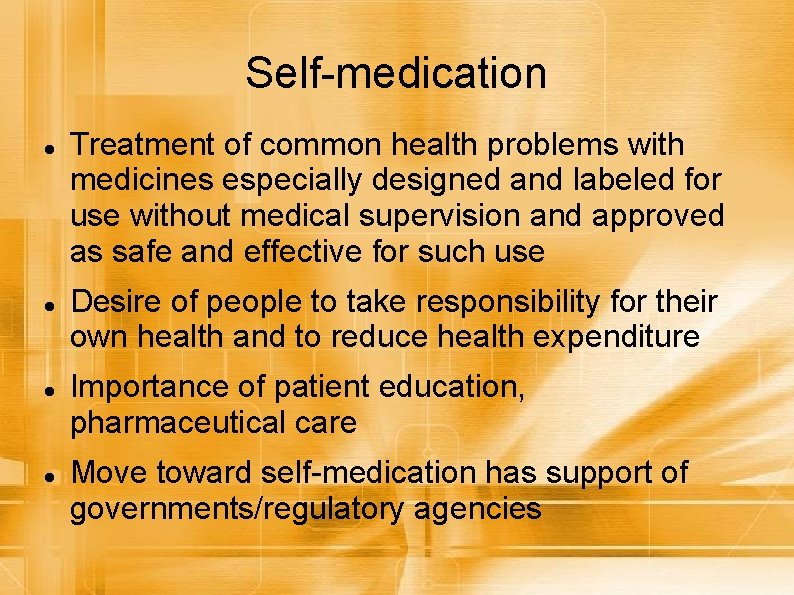 Self-medication Treatment of common health problems with medicines especially designed and labeled for use