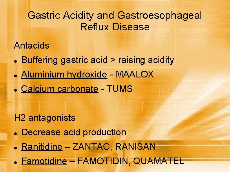 Gastric Acidity and Gastroesophageal Reflux Disease Antacids Buffering gastric acid > raising acidity Aluminium