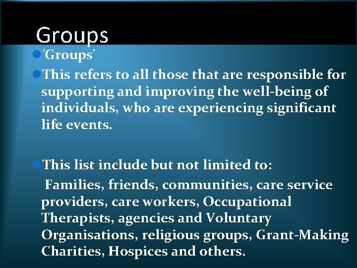 Groups l'Groups' l. This refers to all those that are responsible for supporting and