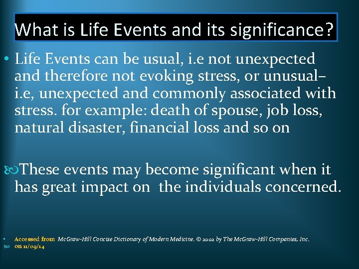 What is Life Events and its significance? • Life Events can be usual, i.