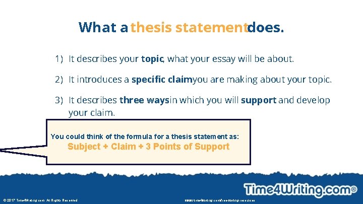 What a thesis statementdoes. 1) It describes your topic, what your essay will be