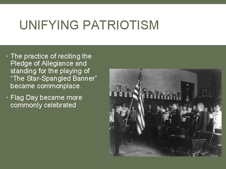 UNIFYING PATRIOTISM The practice of reciting the Pledge of Allegiance and standing for the