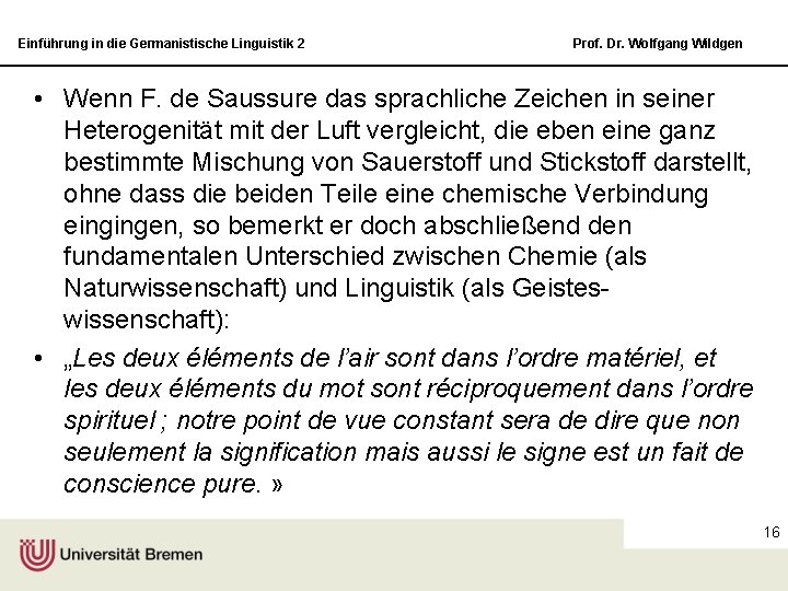 Einführung in die Germanistische Linguistik 2 Prof. Dr. Wolfgang Wildgen • Wenn F. de