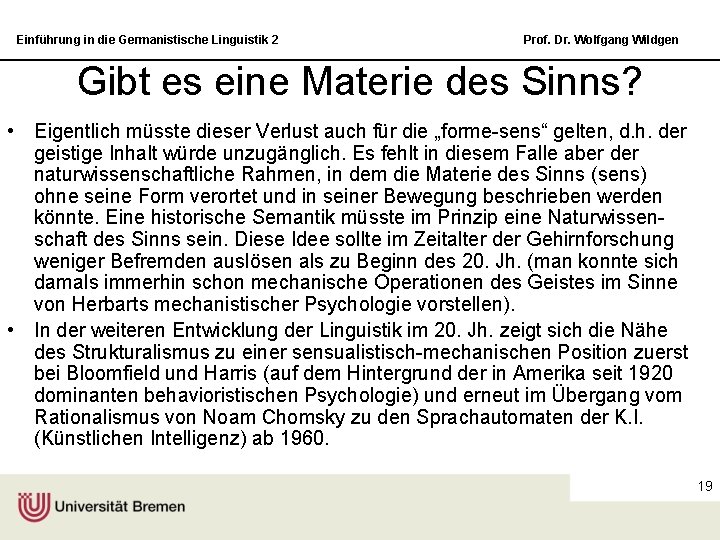 Einführung in die Germanistische Linguistik 2 Prof. Dr. Wolfgang Wildgen Gibt es eine Materie