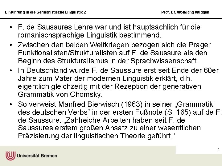 Einführung in die Germanistische Linguistik 2 Prof. Dr. Wolfgang Wildgen • F. de Saussures