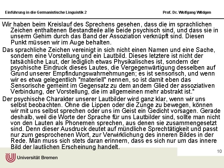 Einführung in die Germanistische Linguistik 2 Prof. Dr. Wolfgang Wildgen Wir haben beim Kreislauf
