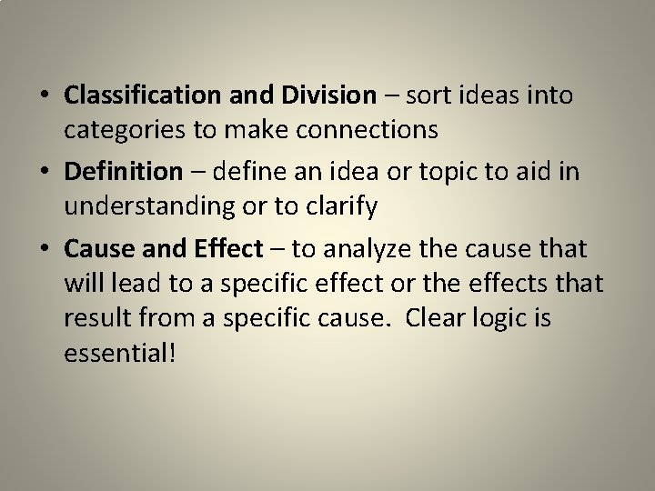  • Classification and Division – sort ideas into categories to make connections •