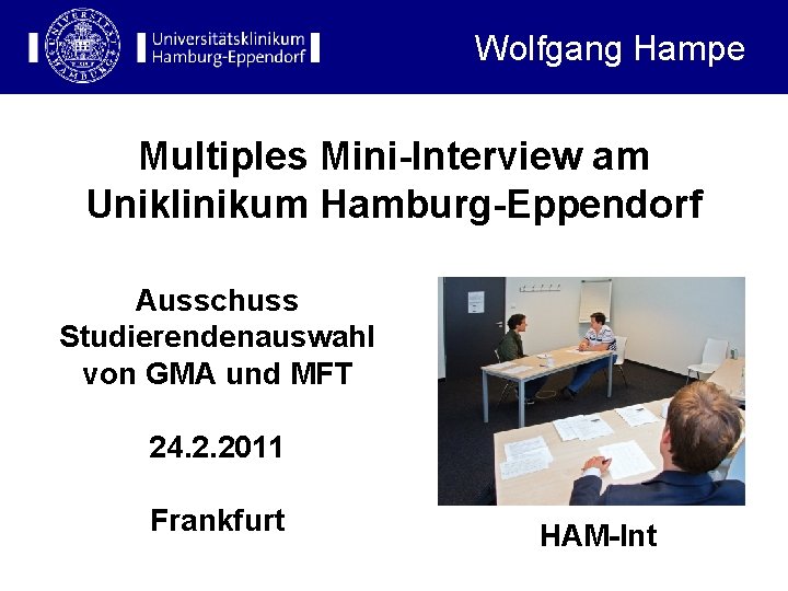 Wolfgang Hampe Multiples Mini-Interview am Uniklinikum Hamburg-Eppendorf Ausschuss Studierendenauswahl von GMA und MFT 24.