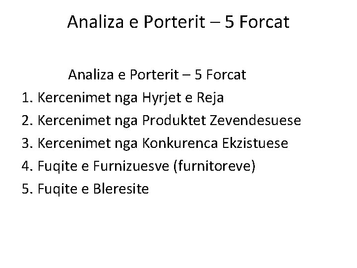 Analiza e Porterit – 5 Forcat 1. Kercenimet nga Hyrjet e Reja 2. Kercenimet