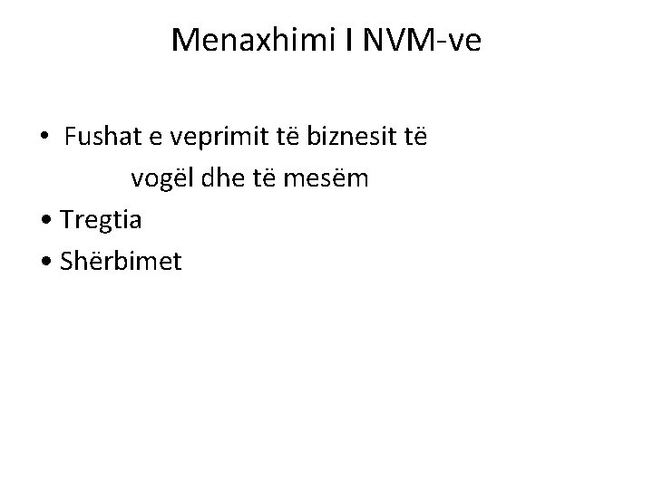 Menaxhimi I NVM-ve • Fushat e veprimit të biznesit të vogël dhe të mesëm