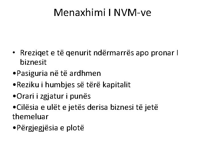 Menaxhimi I NVM-ve • Rreziqet e të qenurit ndërmarrës apo pronar I biznesit •