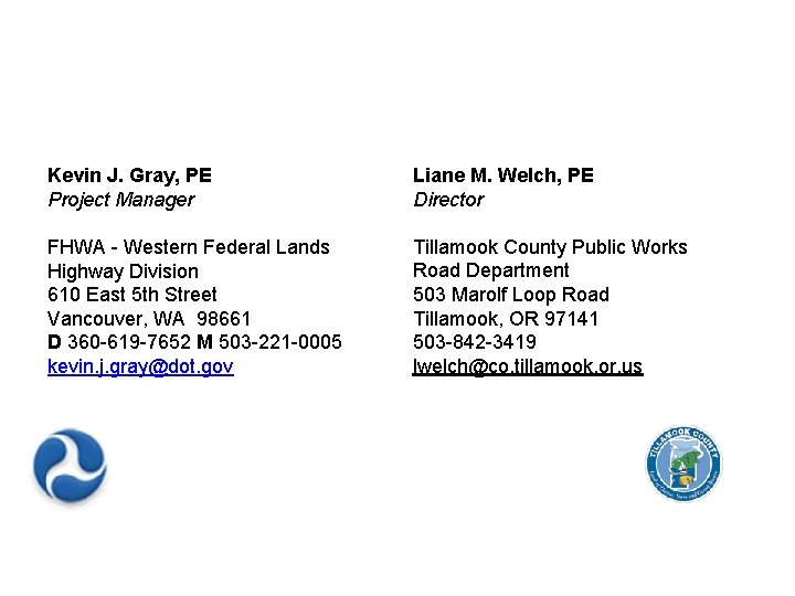 Kevin J. Gray, PE Project Manager FHWA - Western Federal Lands Highway Division 610