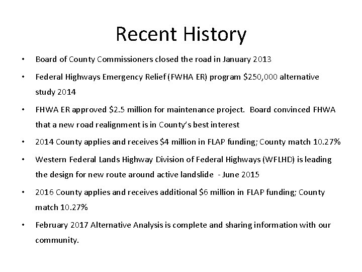 Recent History • Board of County Commissioners closed the road in January 2013 •