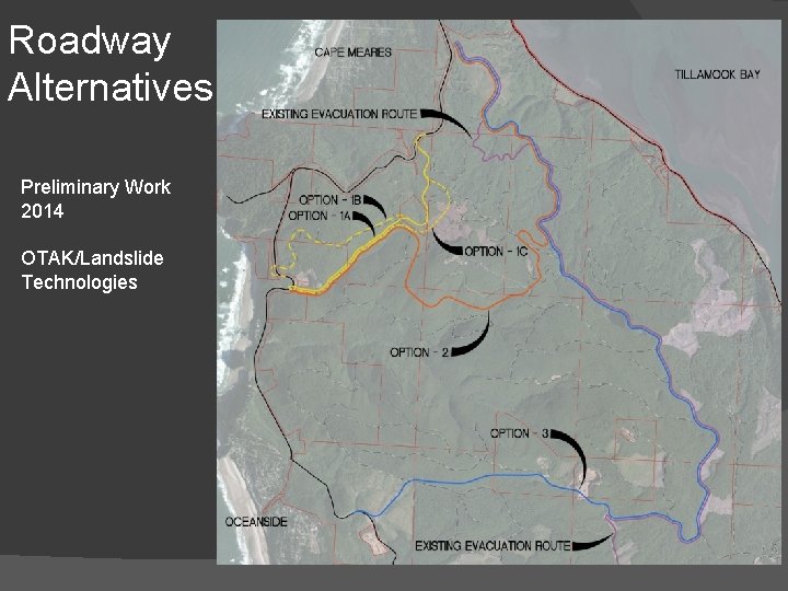 Roadway Alternatives Preliminary Work 2014 OTAK/Landslide Technologies 