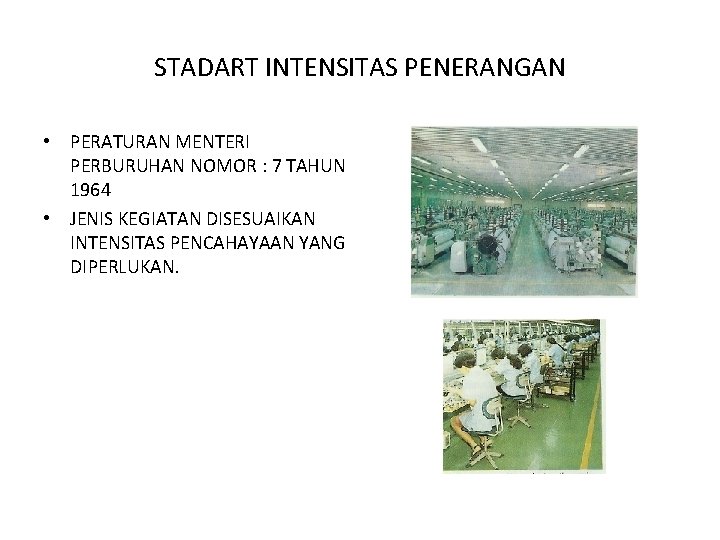 STADART INTENSITAS PENERANGAN • PERATURAN MENTERI PERBURUHAN NOMOR : 7 TAHUN 1964 • JENIS