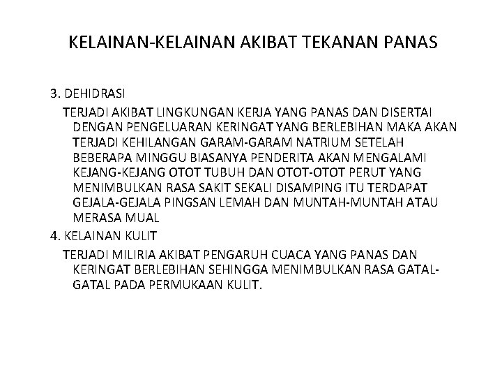  KELAINAN-KELAINAN AKIBAT TEKANAN PANAS 3. DEHIDRASI TERJADI AKIBAT LINGKUNGAN KERJA YANG PANAS DAN