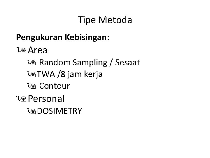 Tipe Metoda Pengukuran Kebisingan: 9 Area 9 Random Sampling / Sesaat 9 TWA /8